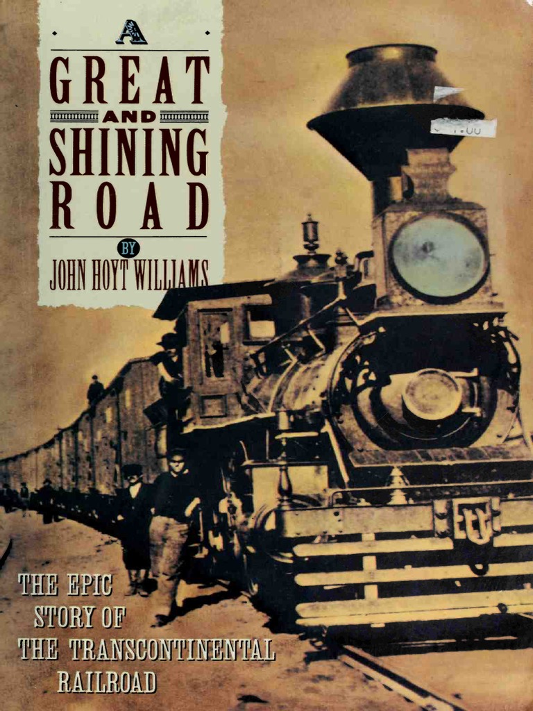 A Great Shining Road The Epic Story of The Transcontinental Railroad PDF First Transcontinental Railroad United States Travel