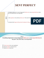 Present Perfect: Something Happened (Or Never Happened), at An in The Past. The Exact Time Is Not Important