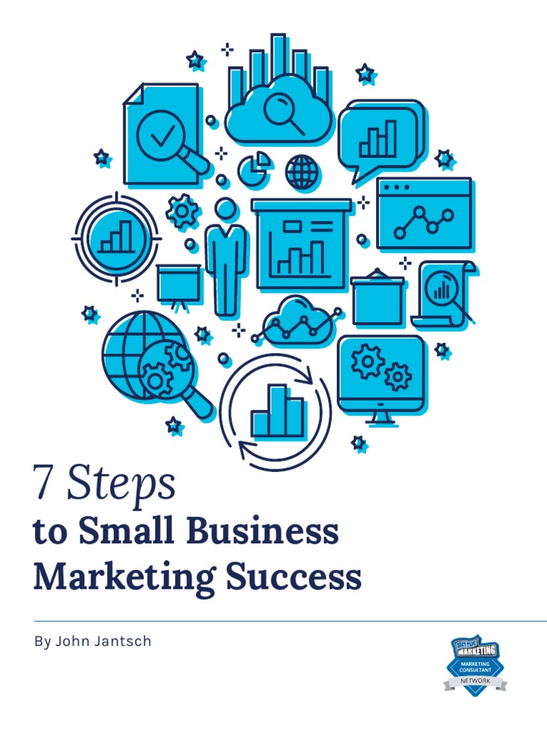 7 Steps: To Small Business Marketing Success | PDF | Sales | Marketing