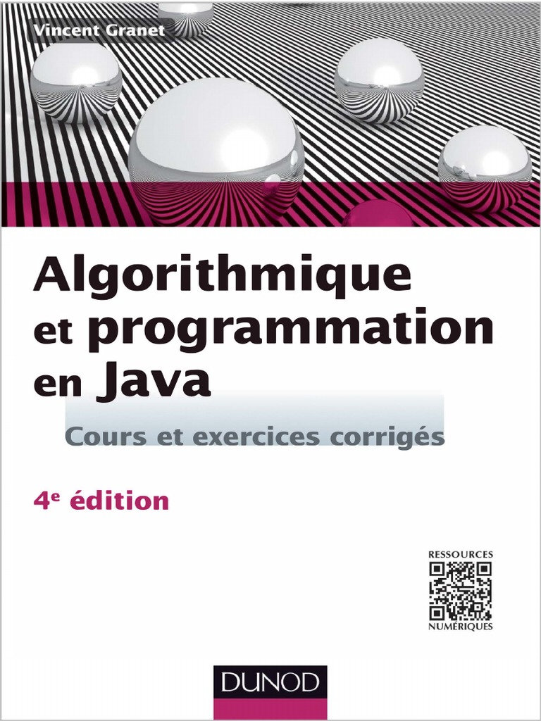 Algorithmique Et Programmation en Java - 4e Éd. - Cours Et Exercices ...