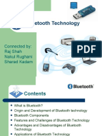 Bluetooth Technology: Connected By: Raj Shah Nakul Rughani Sharad Kadam