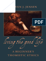 JENSEN, Steven - Living The Good Life. A Beginner - S Thomistic Ethics