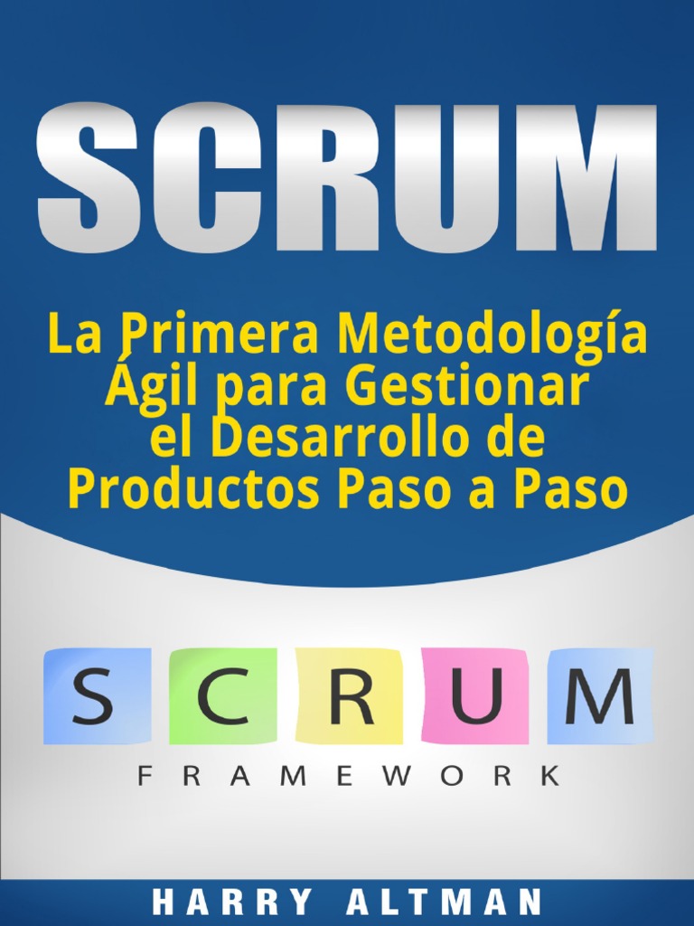 SCRUM - La Primera Metodología Ágil para Gestionar El Desarrollo de ...