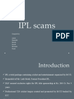 IPL Scams: Compiled by Aatish Hasmukh Mitesh Suresh Shivansh Kunal