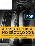Daniel Chagas Torres - A Cristofobia No Seculo XXI