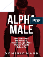 Attract Women_ How to Become the Dominant, Masculine Alpha Male Women Want to Submit to (How to Be an Alpha Male and Attract Women) ( PDFDrive.com )