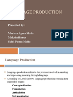 Language Production: Presented By: Marissa Agnes Mada Maksimilianus Suldi Panca Mulia