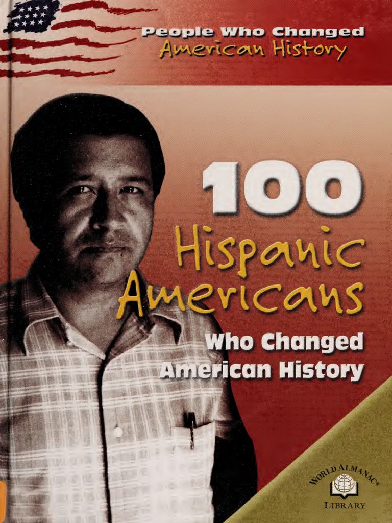 100 Hispanic Americans Who Changed American History | PDF