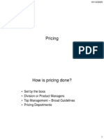 Pricing: - Set by The Boss - Division or Product Managers - Top Management - Broad Guidelines - Pricing Departments
