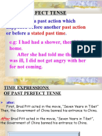 Past Perfect Tense: It's Used For A Past Action Which Happened Before Another or Before A
