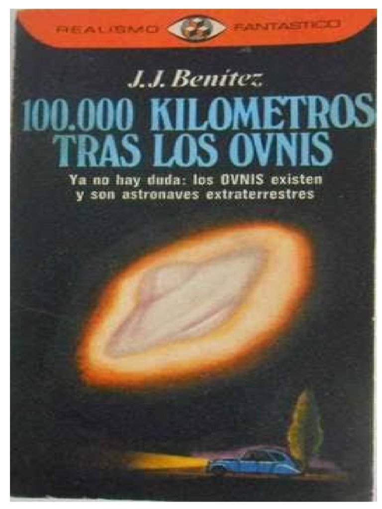 100 000 Kilometros Tras Los Ovnis Benitez JJ PDF Objeto volador no identificado