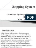 Online Shopping System: Submitted By-Deepali Mahawar Roll No. - B-54 BBA LL.B (Sem-III)