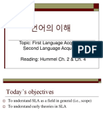 Topic: First Language Acquisition/ Second Language Acquisition Reading: Hummel Ch. 2 & Ch. 4