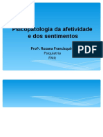 Psicopatologia Da Afetividade e Dos Sentimentos: Prof - Rozana Francisquini