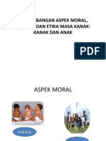 PERKEMBANGAN ASPEK MORAL DAN ETIKA MASA KANAK-KANAK DAN