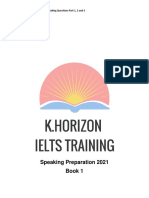 Speaking Preparation 2021 Book 1: K.Horizon IELTS Training 2021 Speaking Questions Part 1, 2 and 3
