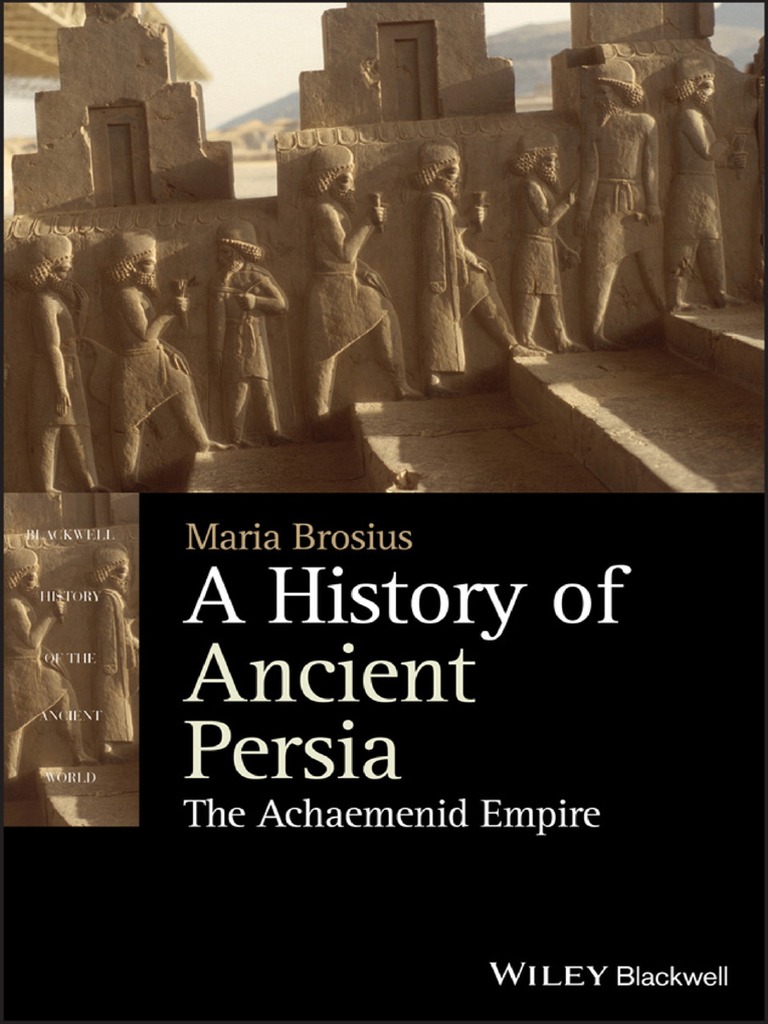 Brosius, Maria A History of Ancient Persia The Achaemenid Empire PDF  Achaemenid Empire Cyrus The Great