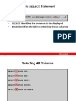 Basic SELECT Statement: SELECT Identifies The Columns To Be Displayed FROM Identifies The Table Containing Those Columns