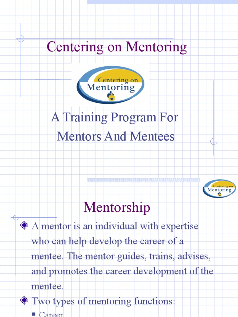 Centering On Mentoring: A Training Program For Mentors and Mentees ...