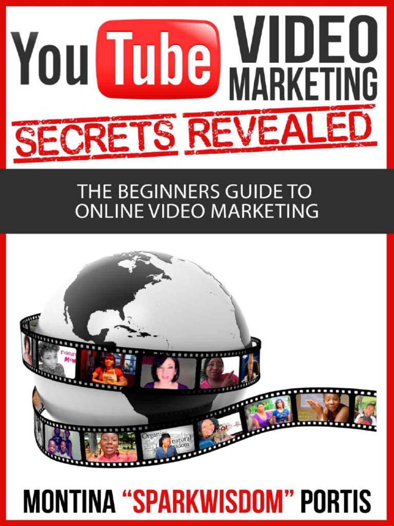 Youtube Video Marketing Secrets Revealed The Beginners Guide To