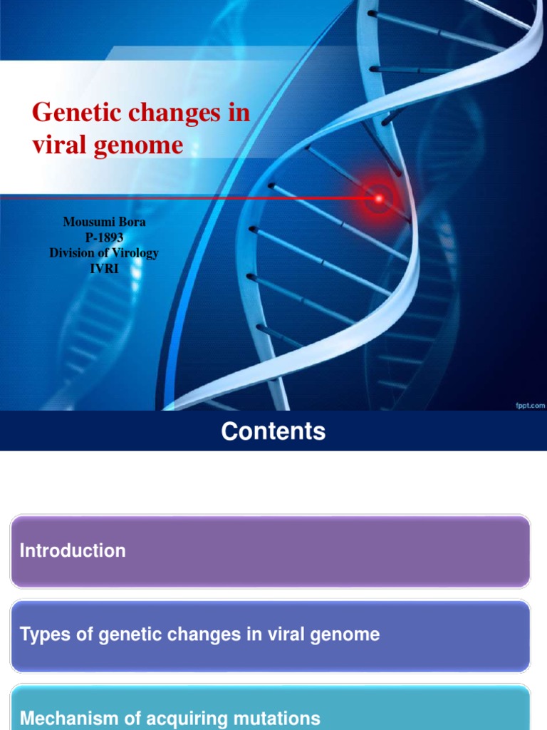 Genetic Changes in Viral Genome: Mousumi Bora P-1893 Division of ...