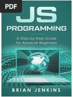 JavaScript Programming - A Step-by-Step Guide For Absolute Beginners