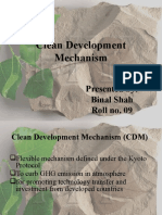 Clean Development Mechanism: Presented By: Binal Shah Roll No. 09