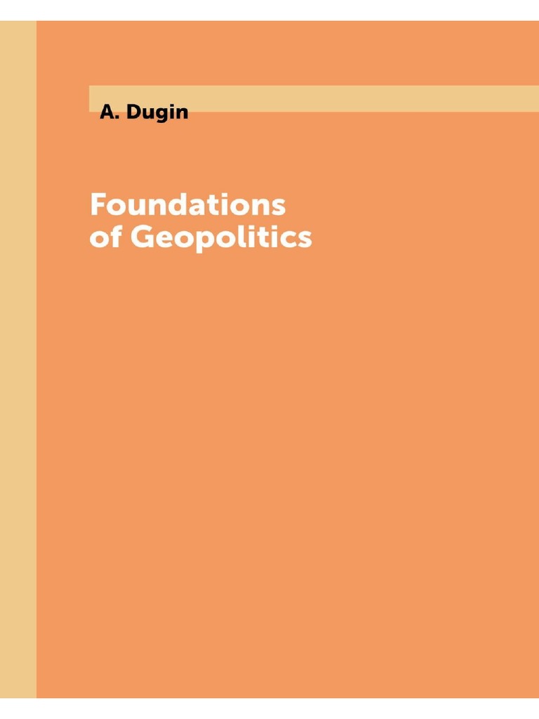 Aleksandr dugin foundations of geopolitics 1997 pdf geopolitics