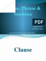 Clause, Phrase & Sentence: Prepared By: Fareeha Umar