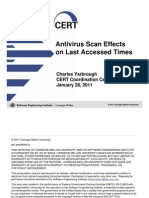 Antivirus Scan Effects On Last Accessed Times: Charles Yarbrough CERT Coordination Center January 28, 2011