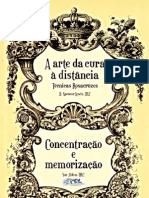 A ARTE DA CURA À DISTÂNCIA - TÉCNICAS ROZACRUZES & CONCENTRAÇÃO E MEMORIZAÇÃO - H. SPENCER LEWIS e SAR ALDEN - pdf