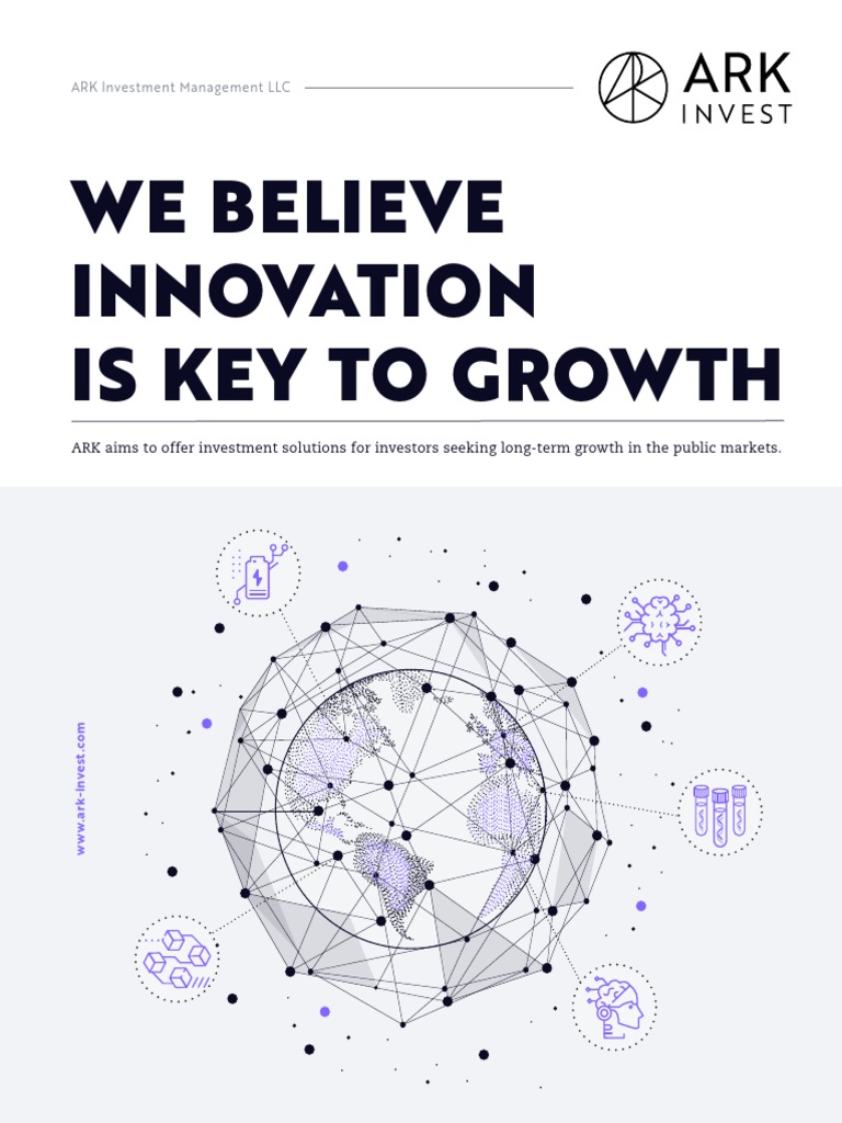 We Believe Innovation Is Key To Growth: ARK Investment Management LLC | PDF  | Innovation | Investing