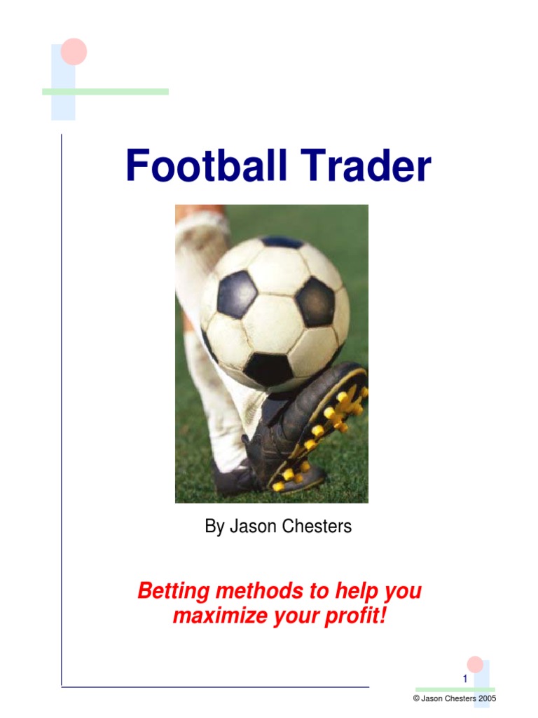 Football Trader Betting Methods To Help You Maximize Your Profit! PDF Odds Gambling