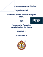 Instituto Tecnológico de Mérida Ingeniera Civil Alumno: Mario Alberto Moguel Mex. 4CA Maquinaria Pesada y Movimientos de Tierra Unidad 1 Actividad 2