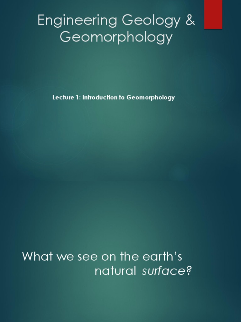 Engineering Geology & Geomorphology Lecture 1 Introduction To