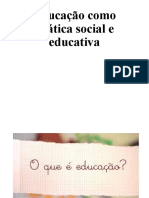 Educação Como Prática Social e Educativa