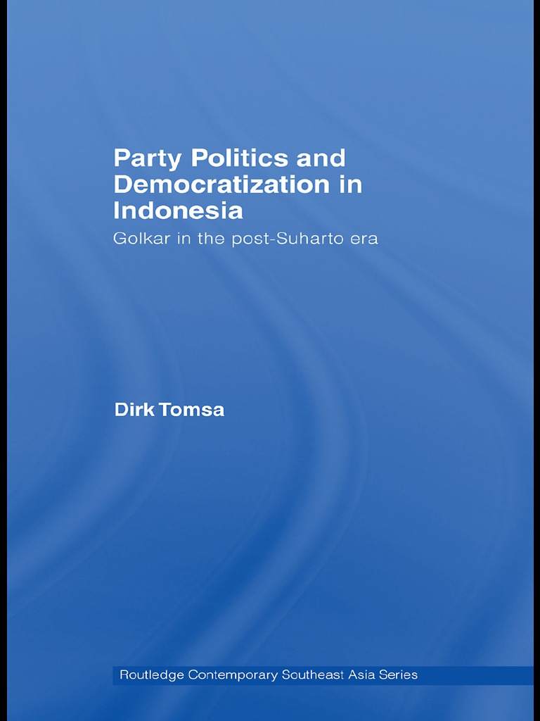 Xxx Hariem Faroq - Party Politics and Democratization in Indonesia - 2008 | PDF | Indonesia |  Government