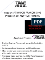 Presentation On Franchising Process of Anytime Fitness: Presented By: Nidhi Singh