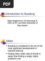 Introduction to Boosting: Slides Adapted from Che Wanxiang (车 万翔) at HIT, and Robin Dhamankar of Many thanks!