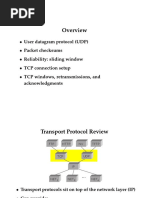 User Datagram Protocol (UDP) - Packet Checksums - Reliability: Sliding Window - TCP Connection Setup - TCP Windows, Retransmissions, and