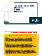 Persiapan Pengolahan Data Pengolahan Data Analisis Data Presentasi Data