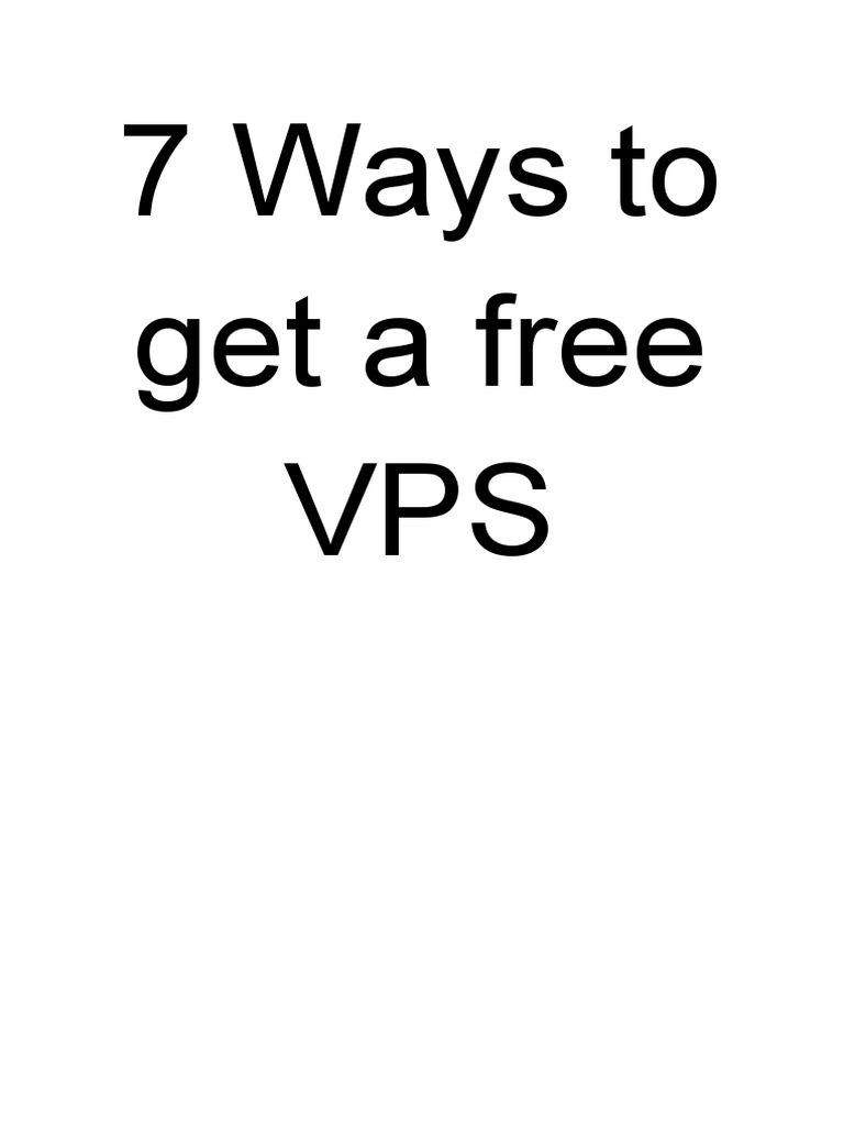 7 Ways To Get A Free VPS | Download Free PDF | System Software | Computing