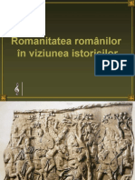 Romanitatea Romanilor in Viziunea Istoricilor