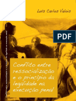 Conflito Entre Ressocialização e o Princípio Da Legalidade Na Execução Penal - Luis Carlos Valois