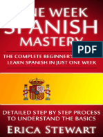 One Week Spanish Mastery The Complete Beginners Guide To Learning Spanish in Just 1 Week by Stewart Erica