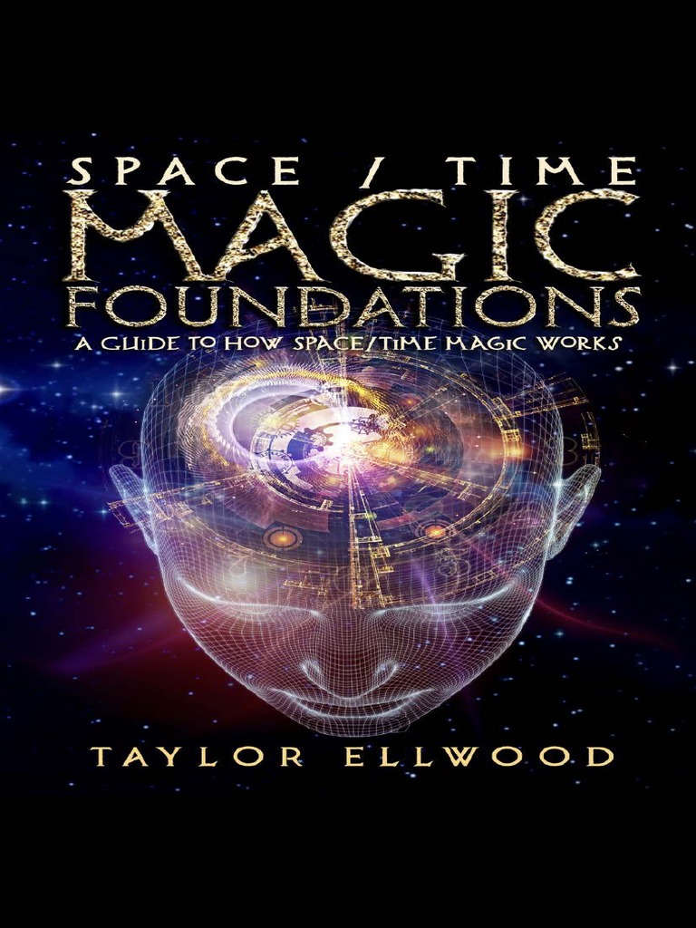 Space/Time Magic Foundations A Guide To How Space/Time Magic Works PDF