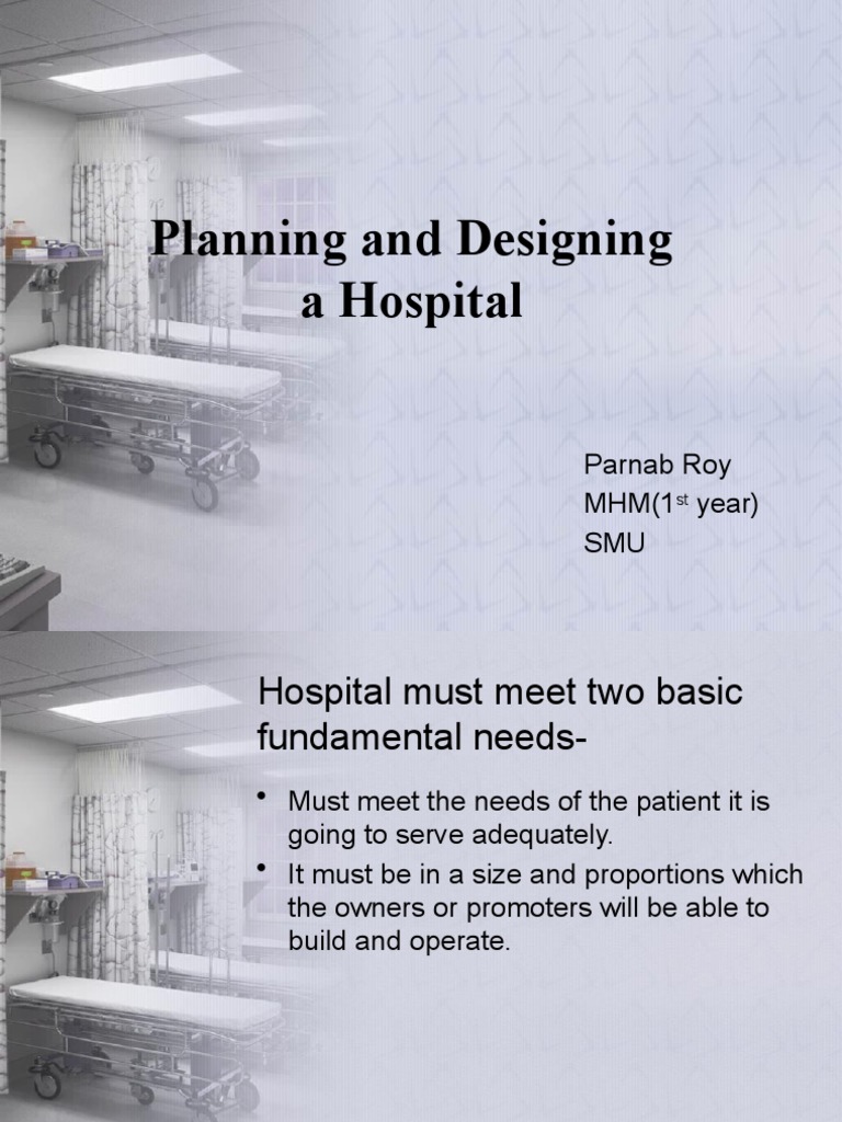 Planning and Designing A Hospital: Parnab Roy MHM (1 Year) SMU | PDF ...