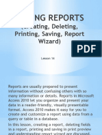 Making Reports: (Creating, Deleting, Printing, Saving, Report Wizard)