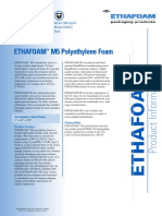 Ethafoam M5 Polyethylene Foam: Density 10.0 PCF (160.2 KG/M) Maximum Loading 20.0 Psi (138 Kpa) Color Black