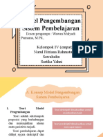 Model Pengembangan Sistem Pembelajaran: Kelompok IV (Empat) : Nurul Fitriana Rahmatullah Sawaludin Sartika Yahni